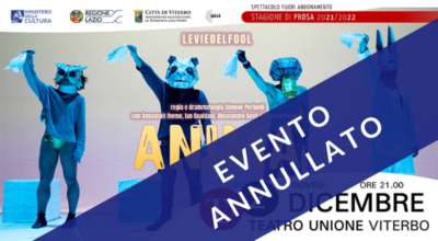 ANNULLATO  lo spettacolo ANIMA! cinque paesaggi  Di LEVIEDELFOOL  previsto per il 2 dicembre al Teatro dell’Unione