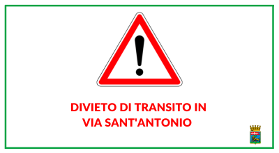 Via Sant’Antonio, il 4 luglio divieto di transito dall’incrocio con via del Paradosso