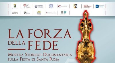 “La forza della fede”, mostra storico documentaria sulla festa di Santa Rosa