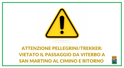 Attenzione pellegrini/trekker: vietato il passaggio da Viterbo a San Martino al Cimino e ritorno