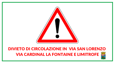 Via San Lorenzo, via Cardinal La Fontaine e limitrofe: divieto di circolazione il 23 e il 24 marzo dalle ore 8.30 alle ore 17