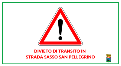 Strada Sasso San Pellegrino, divieto di transito dalle ore 22 di stasera alle ore 5 di domani 24 marzo
