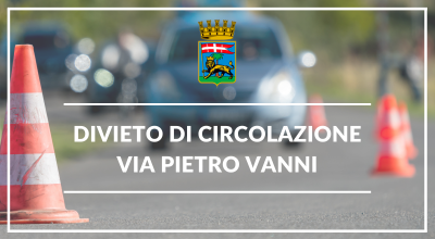 Via Pietro Vanni, divieto di circolazione a partire dalle ore 9 fino alle ore 16 di mercoledì 5 aprile