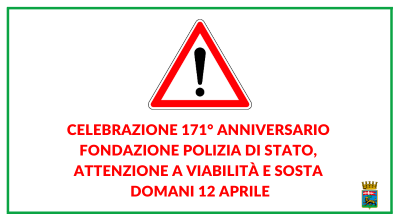 Celebrazione 171° anniversario fondazione Polizia di Stato, attenzione alla viabilità domani 12 aprile