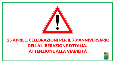 25 aprile, celebrazioni anniversario Liberazione d’Italia. Attenzione alla viabilità
