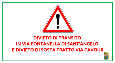 Divieto di transito in via Fontanella di Sant’Angelo e divieto di sosta tratto via Cavour