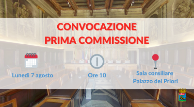Prima commissione in riunione lunedì 7 agosto alle ore 10 nella sala consiliare di palazzo dei Priori