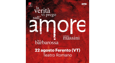 Ferento, martedì 22 agosto (ore 21.15) nel Teatro Romano Luca Barbarossa e Stefano Massini, dialogo sull’amore