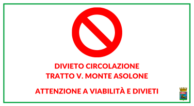 30 ottobre, divieto di circolazione tratto via Monte Asolone (da piazza Crispi a via V. Veneto)