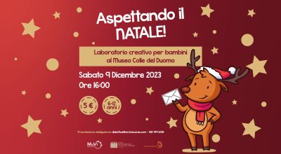 Aspettando il Natale! Laboratorio Creativo per bambini al Colle del Duomo