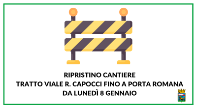 Lavori PNRR realizzazione passeggiata ecologica lungo le mura, da lunedì 8 gennaio ripristino cantiere tratto viale R. Capocci fino a Porta Romana