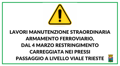 Lavori manutenzione straordinaria armamento ferroviario, dal 4 marzo restringimento carreggiata nei pressi passaggio a livello viale Trieste