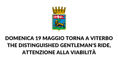 Domenica 19 maggio torna a Viterbo the Distinguished Gentleman’s Ride, attenzione alla viabilità