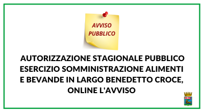 Autorizzazione stagionale pubblico esercizio somministrazione alimenti e bevande in largo Benedetto Croce, online l’avviso