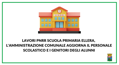 Lavori PNRR Scuola primaria Ellera, l’amministrazione comunale aggiorna il personale scolastico e i genitori degli alunni