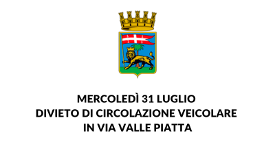 Mercoledì 31 luglio divieto di circolazione veicolare in via Valle Piatta