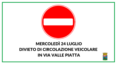 Mercoledì 24 luglio divieto di circolazione veicolare in via Valle Piatta
