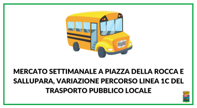 Mercato settimanale a piazza della Rocca e Aallupara, variazione percorso linea 1c del trasporto pubblico locale