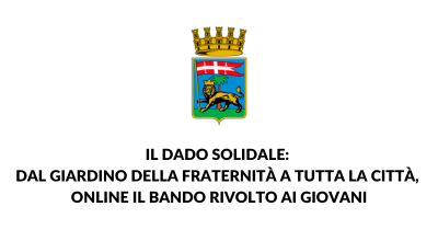 Il dado solidale: dal giardino della fraternità a tutta la città, online il bando rivolto ai giovani