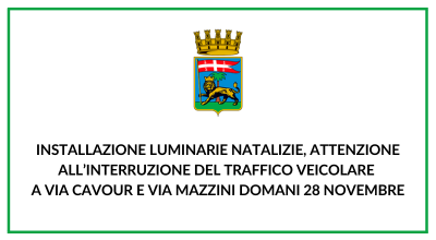 Installazione luminarie natalizie, attenzione all’interruzione del traffico veicolare a via Cavour e via Mazzini domani 28 novembre